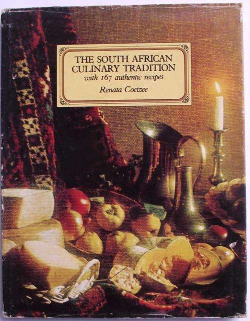 Renata Coetzee: THE SOUTH AFRICAN CULINARY TRADITION with 167 Authentic Recipes