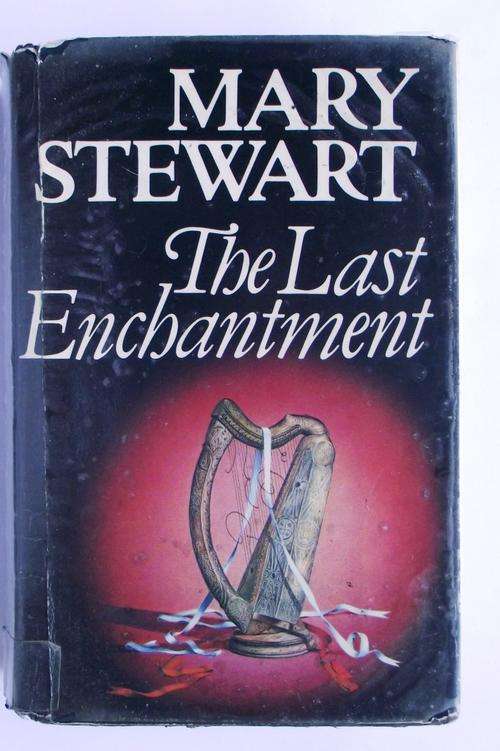 THE LAST ENCHANTMENT by Mary Stewart (1979/1st Print)