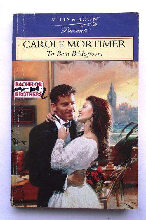 Mills & Boon: Presents: TO BE A BRIDEGROOM by Carole Mortimer (good cond.)