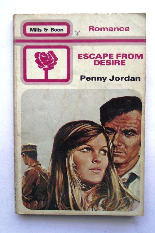 Mills & Boon: Romance: ESCAPE FROM DESIRE by Penny Jordan