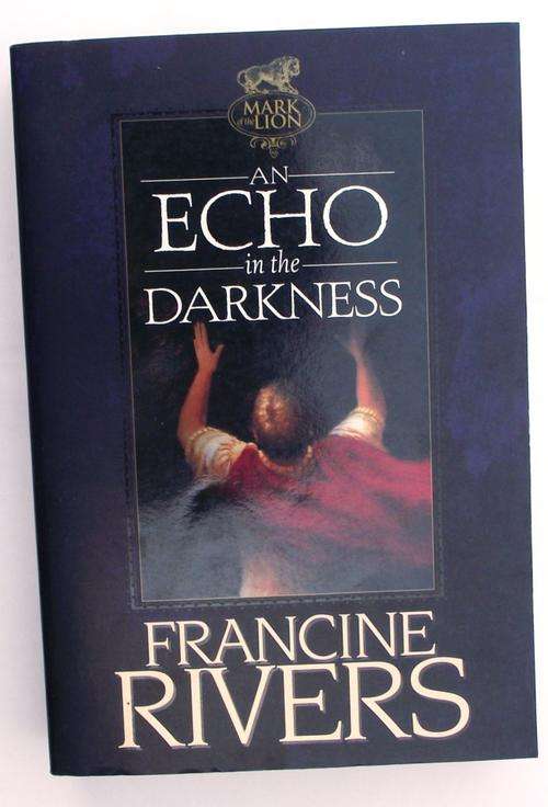 Francine Rivers: AN ECHO IN THE DARKNESS