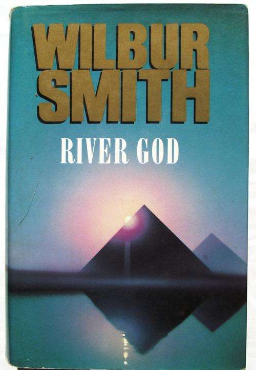 WILBUR SMITH: RIVER GOD (Hard cover)