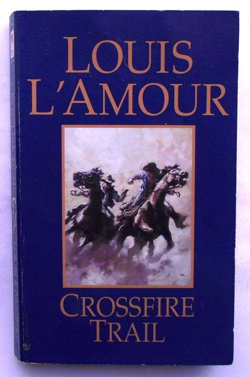 Louis L'Amour: CROSSFIRE TRAIL