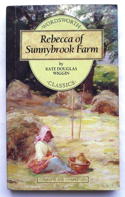 Kate Douglas Wiggin: REBECCA OF SUNNYBROOK FARM (Wordsworth) Complete & Unabridged