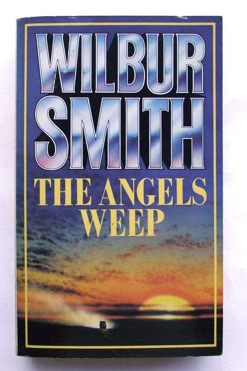 WILBUR SMITH: THE ANGELS WEEP (Softcover)