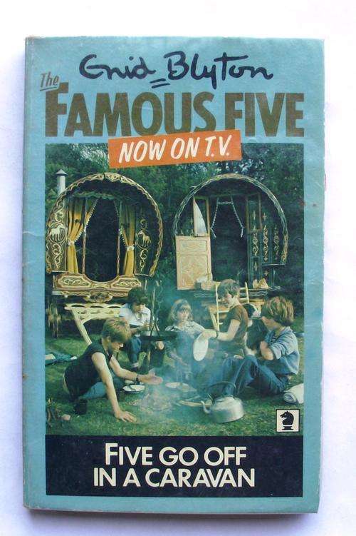 Enid Blyton: THE FAMOUS FIVE: FIVE GO OFF IN A CARAVAN (S/c)