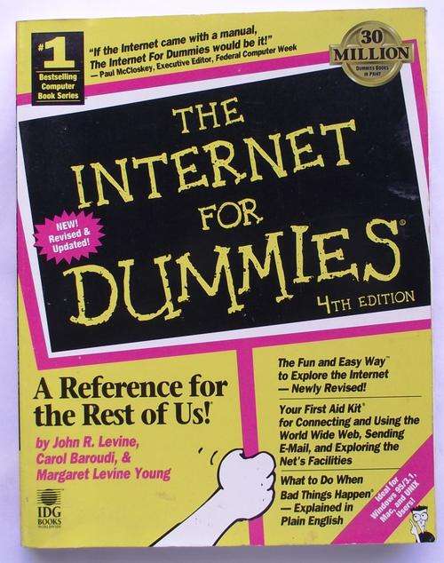 THE INTERNET FOR DUMMIES: A Reference For The Rest of Us by J R Levine, C Baroudi & M Levine Young