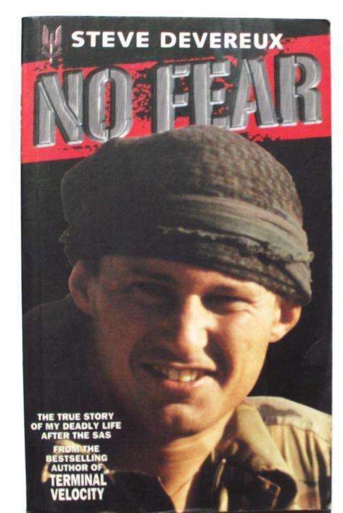 Steve Devereux: NO FEAR: The True Story of my Deadly Life After the SAS