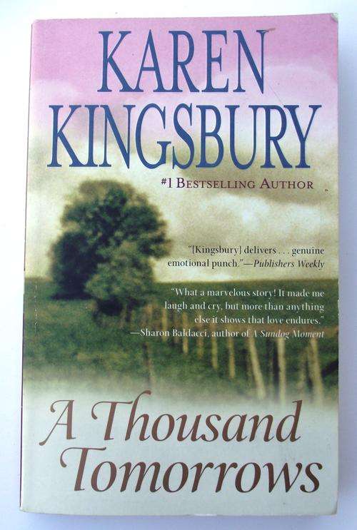 Karen Kingsbury: A THOUSAND TOMORROWS (Life-changing fiction) (V/good)