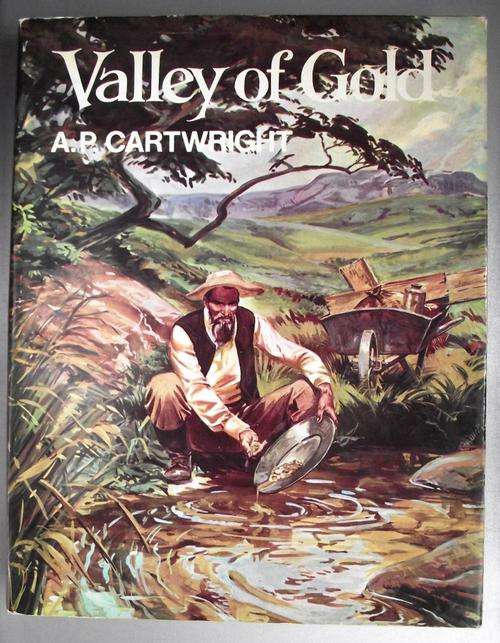 A P Cartwright: VALLEY OF GOLD (1961 Edition and completely revised.)
