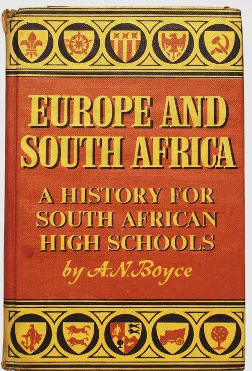 A N Boyce: EUROPE AND SOUTH AFRICA: A HISTORY FOR SOUTH AFRICAN HIGH SCHOOLS
