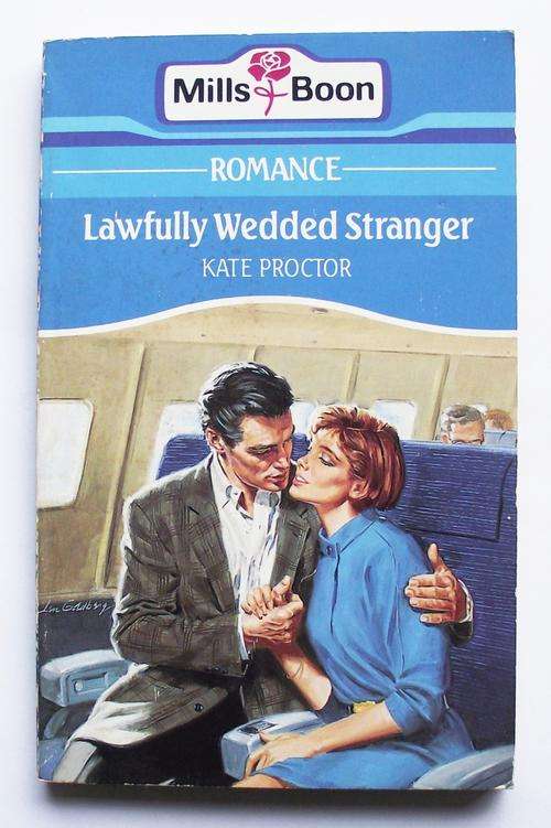 Mills & Boon: LAWFULLY WEDDED STRANGER by Kate Proctor