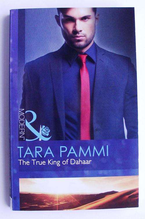 Mills & Boon: THE TRUE KING OF DAHAAR by Tara Pammi