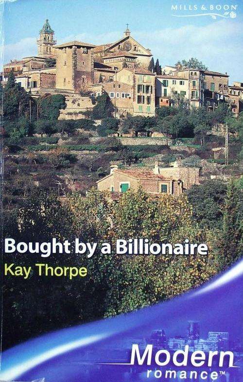 Mills & Boon: BOUGHT BY A BILLIONAIRE by Kay Thorpe