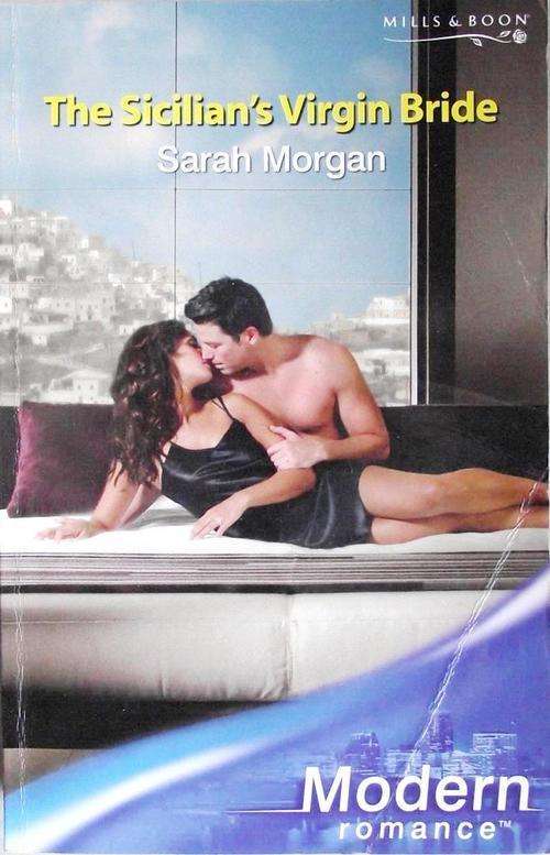 Mills & Boon: THE SICILIAN'S VIRGIN BRIDE by Sarah Morgan