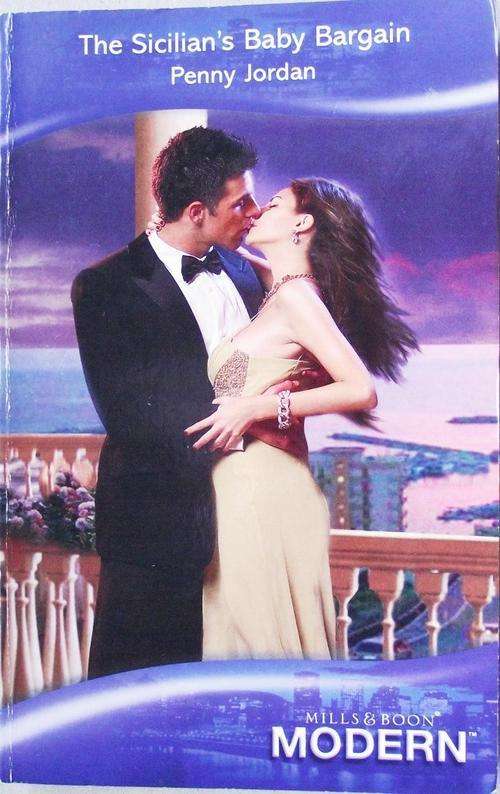 Mills & Boon: THE SICILIAN'S BABY BARGAIN by Penny Jordan