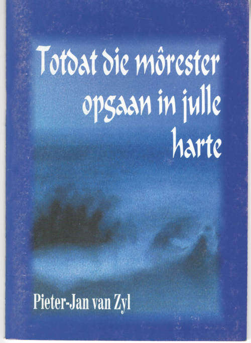 Totdat die morester opgaan in julle harte deur Pieter-Jan van Zyl