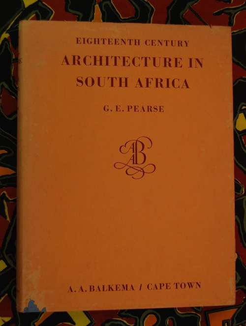 Eighteenth Century Architecture In South Africa G.E. Pearse