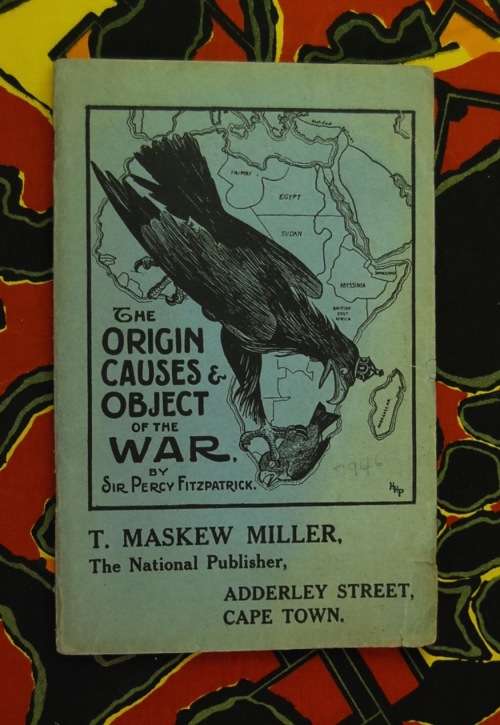 The Origins Causes & Object Of the War By Sir Percy Fitzpatrick