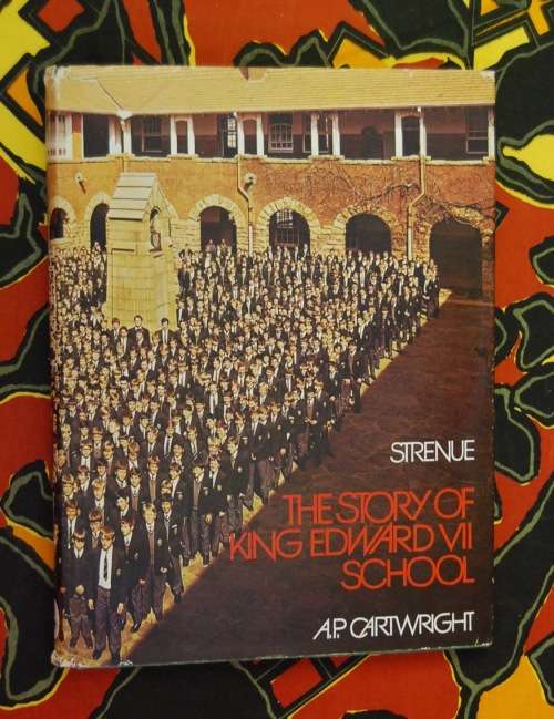 The Story Of King Edward VII School A.P. Cartwright