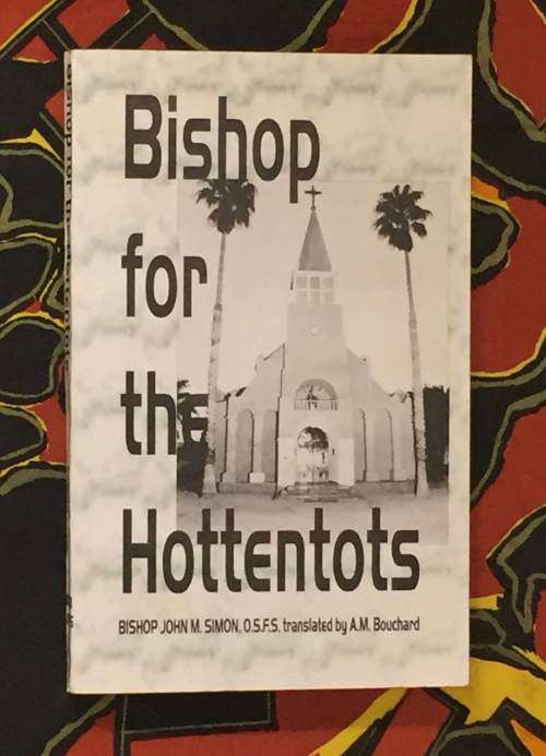 Bishop For The Hottentots - Bishop John M. Simon