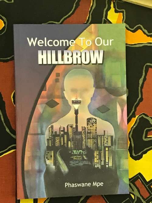 Welcome To Our Hilbrow - Phaswane Mpe