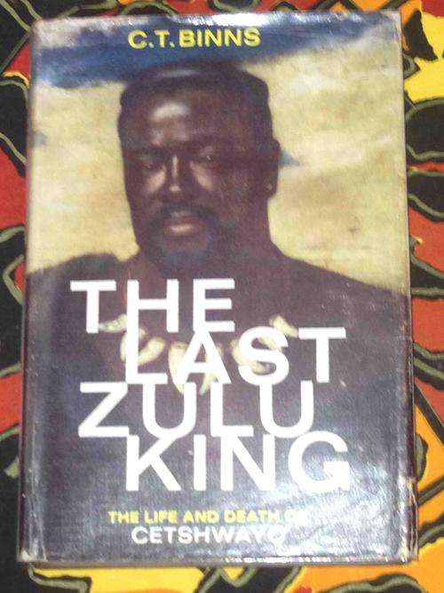 The Last Zulu King by C.T. Binns