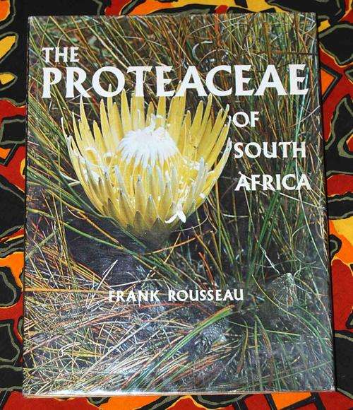 The Proteaceae of Southern Africa by Frank Rousseau