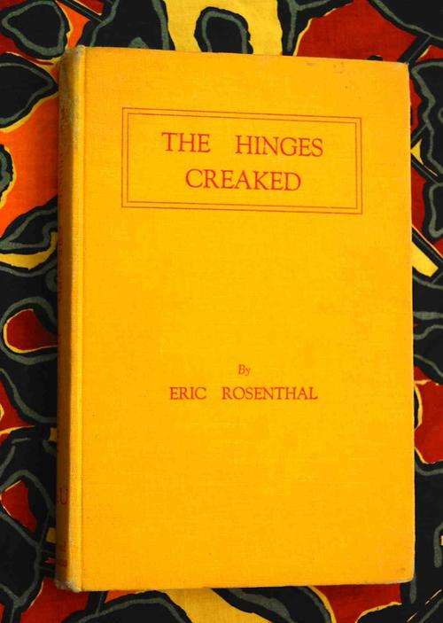 The Hinges Creaked True Stories Of South African Treasure Lost And Found by Eric Rosenthal