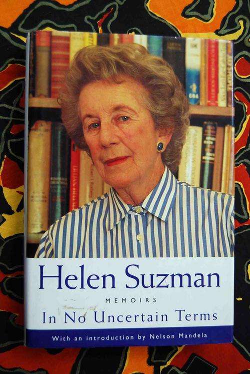 Helen Suzman Memoirs : In no uncertain terms.