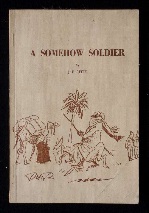 Memoirs of A Somehow Soldier by J F Reitz