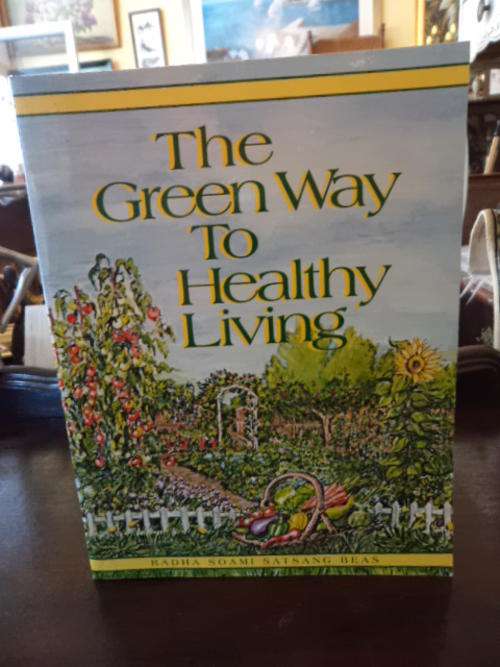 The Green Way to Healthy Living: Radha Socmi Satsang Beas
