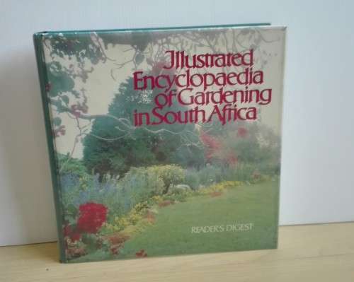 ILLUSTRATED ENCYCLOPEDIA OF GARDENING IN SOUTH AFRICA: Reader's Digest