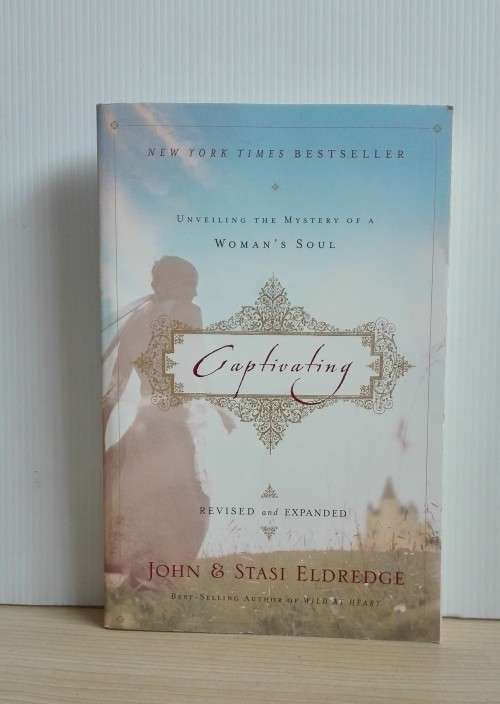 Captivating: Unveiling the Mystery of a Woman's Soul by John Eldredge, Stasi Eldredge