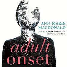 Adult Onset by Ann-Marie MacDonald