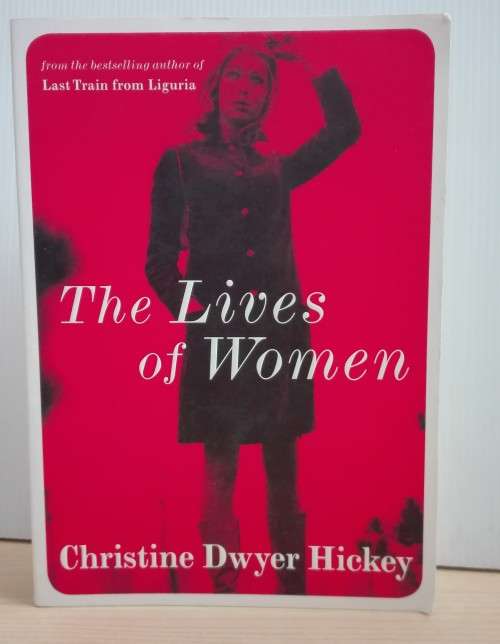 The Lives of Women by Christine Dwyer Hickey