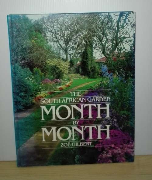 The South African Garden Month by Month - Zoe Gilbert