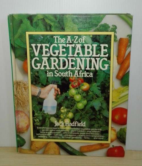 The A-Z Of Vegetable Gardening In South Africa: Jack Hadfield - Hardcover