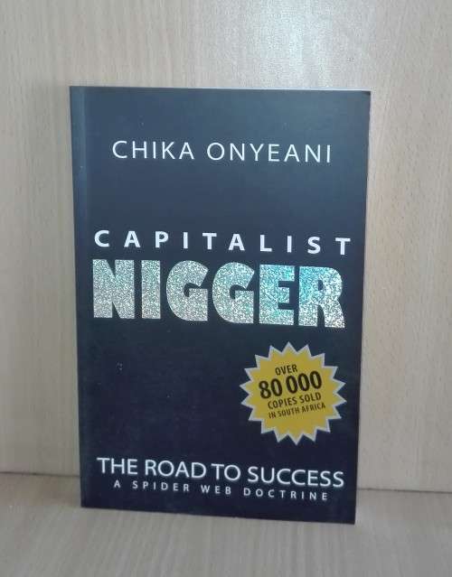 Capitalist Nigger: The Road To Success: A Spider Web Doctrine by Chika Onyeani