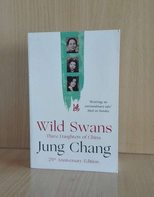 Wild Swans: Three Daughters of China by Jung Chang