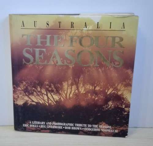 Australia - The Four Seasons by Reg Livermore, Bob Brown, Oodgeroo Noonuccal Eric Rolls