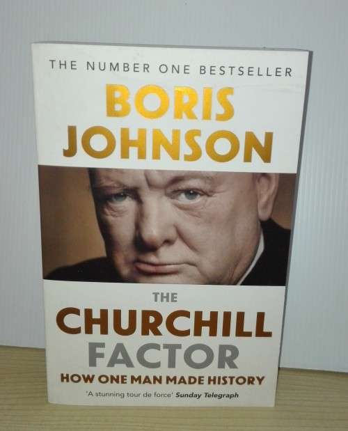 The Churchill Factor: How One Man Made History by Boris Johnson