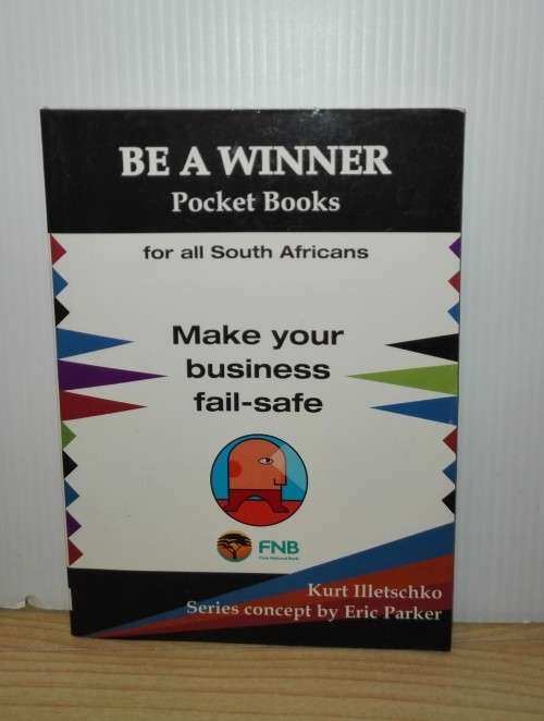 Be a Winner Pocket Book - Make Your Business Fail-safe by Kurt Illetschko