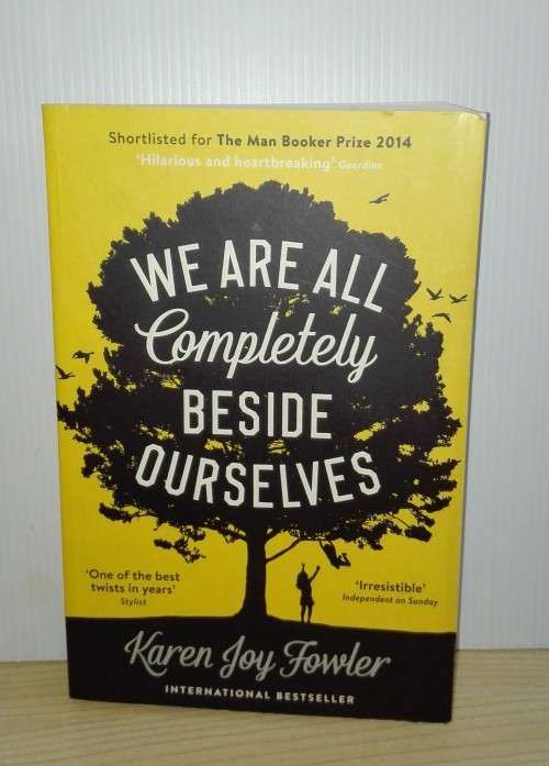 We Are All Completely Beside Ourselves by Karen Joy Fowler