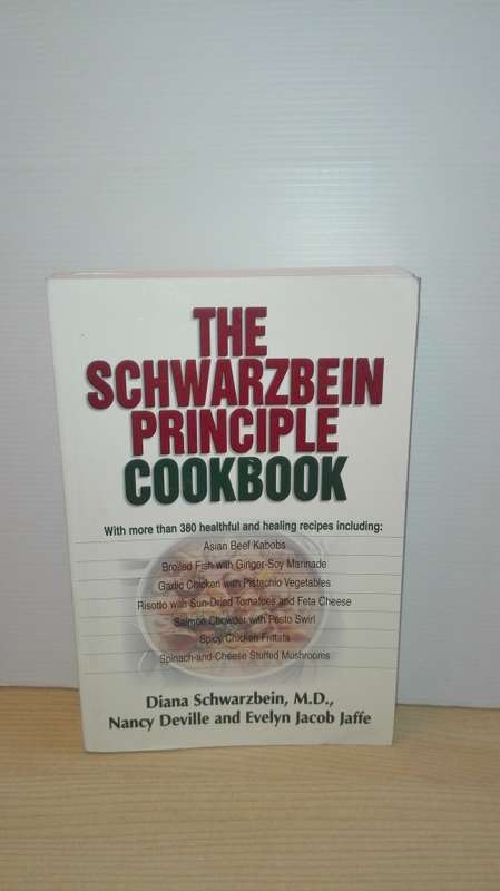 The Schwarzbein Principle Cookbook: Nancy DevilleEvelyn Jacob JaffeM.D. Diana Schwarzbein