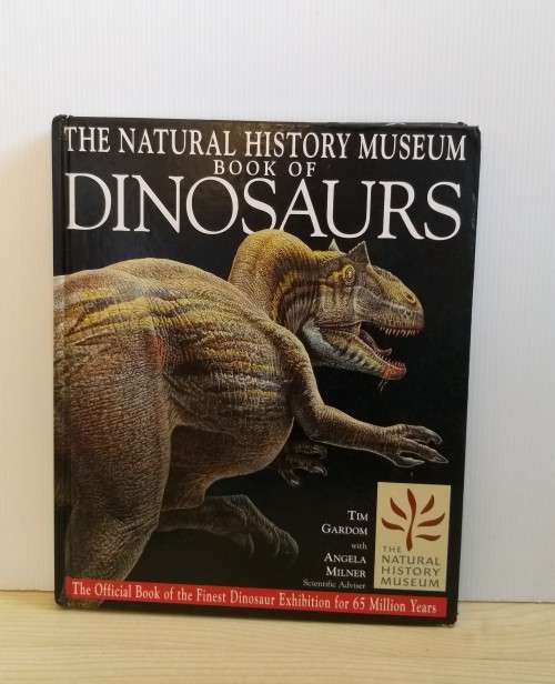 The Natural History Museum Book Of Dinosaurs by Tim Gardom,  Angela C. Milner