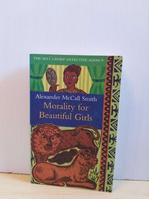 Morality for Beautiful Girls by Alexander McCall Smith