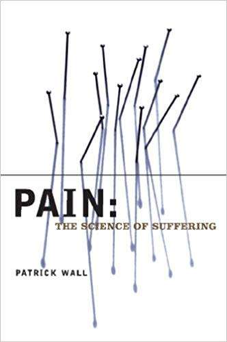 Pain: The Science of Suffering by Patrick Wall (Paperback)