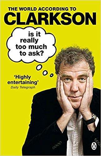The World According to Clarkson: Is it really too much to ask: Jeremy Clarkson - Paperback