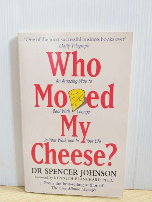 Who Moved My Cheese? - An Amazing Way to Deal with Change : Spencer Johnson (Paperback)
